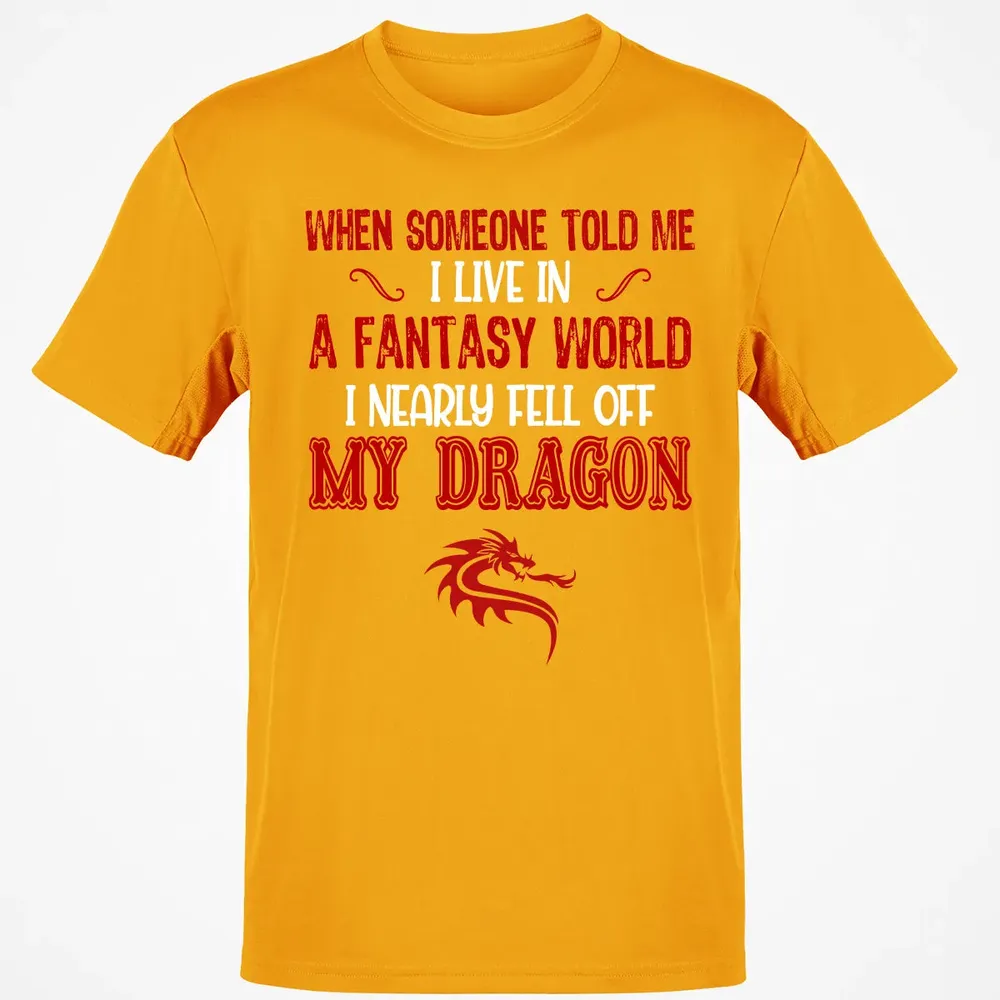 I Live In A Fantasy World Classic Unisex T-Shirt - 5