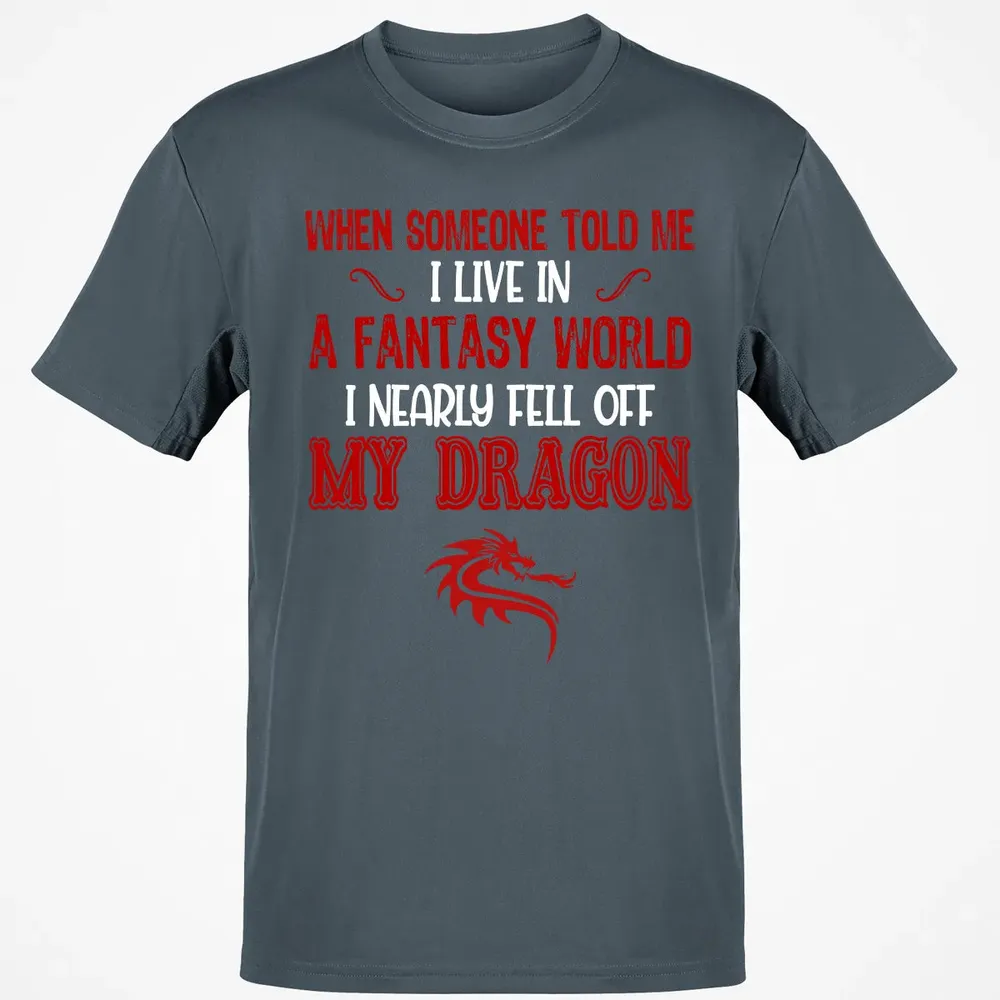 I Live In A Fantasy World Classic Unisex T-Shirt - 4