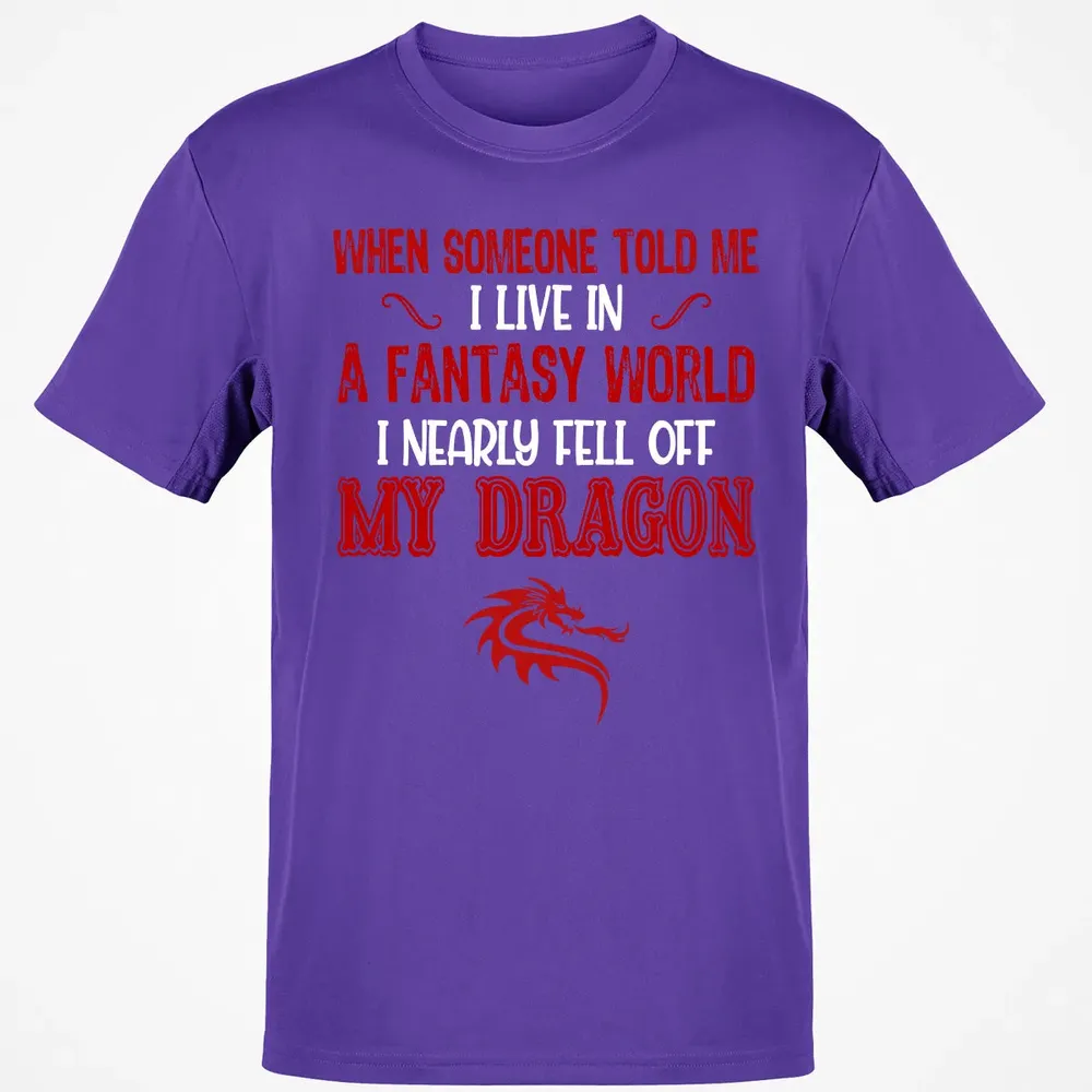 I Live In A Fantasy World Classic Unisex T-Shirt - 10