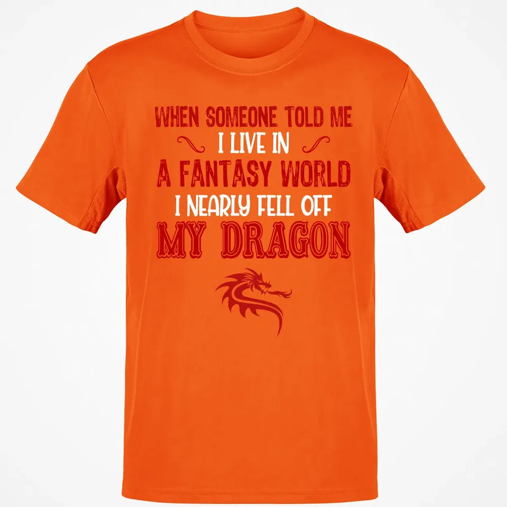 I Live In A Fantasy World Classic Unisex T-Shirt - 9