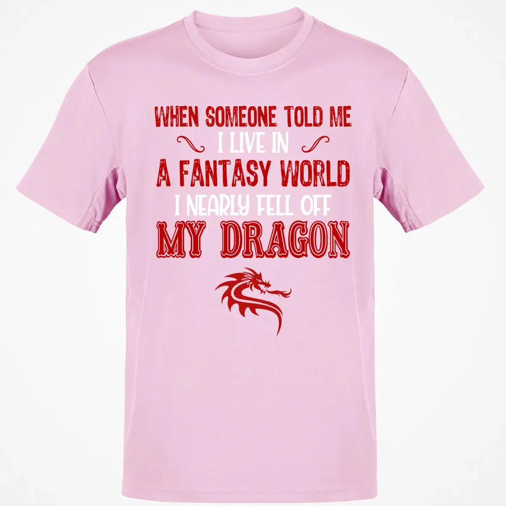 I Live In A Fantasy World Classic Unisex T-Shirt - 6