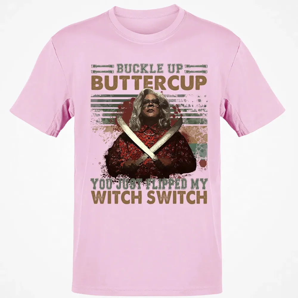 Buckle Up Buttercup You Just Flipped My Witch Switch Classic Unisex T-Shirt - 6