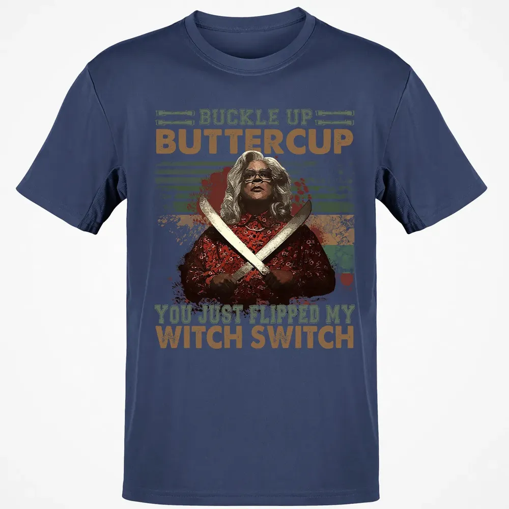 Buckle Up Buttercup You Just Flipped My Witch Switch Classic Unisex T-Shirt - 8