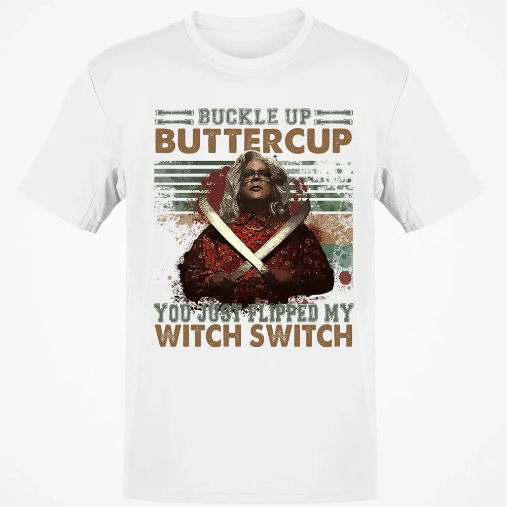 Buckle Up Buttercup You Just Flipped My Witch Switch Classic Unisex T-Shirt - 13