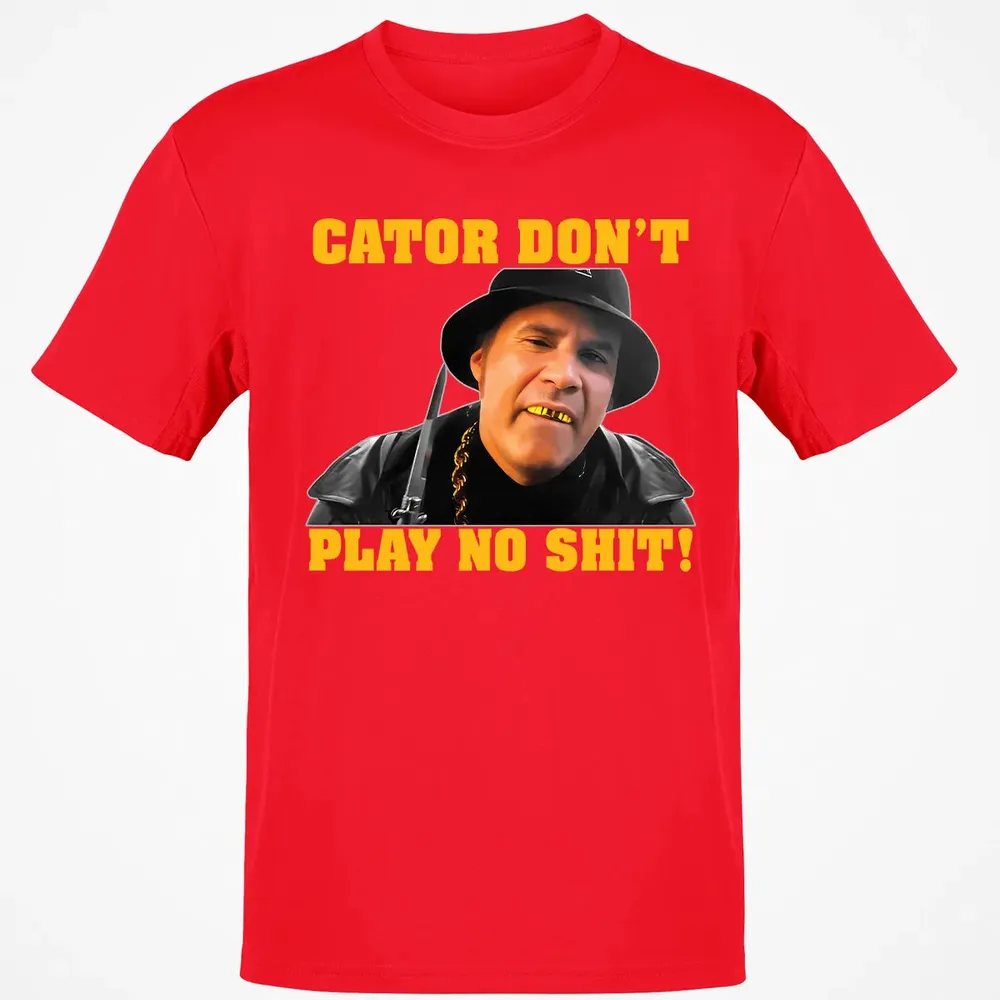 Gator Don't Play Classic Unisex T-Shirt - 11