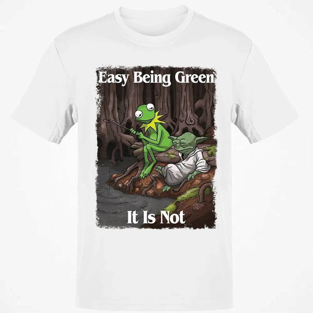 Easy Being Green It Is Not Classic Unisex T-Shirt - 13