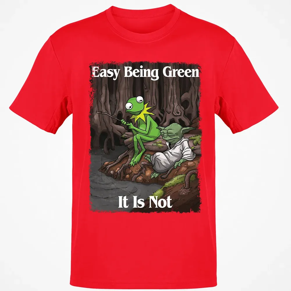 Easy Being Green It Is Not Classic Unisex T-Shirt - 11
