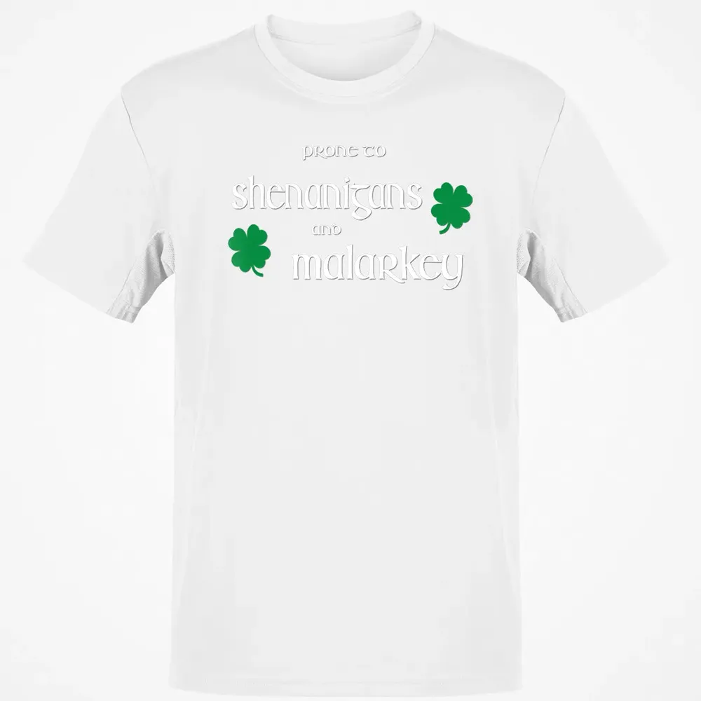 Prone To Shenanigans And Malarkey Funny Irish Pride Classic Unisex T-Shirt - 13