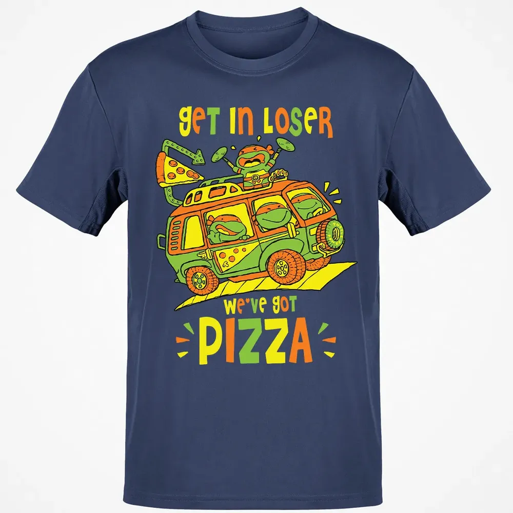 Get In Loser Weâ€™ve Got Pizza Classic Unisex T-Shirt - 8