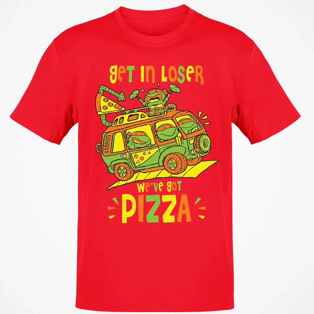 Get In Loser Weâ€™ve Got Pizza Classic Unisex T-Shirt - 11