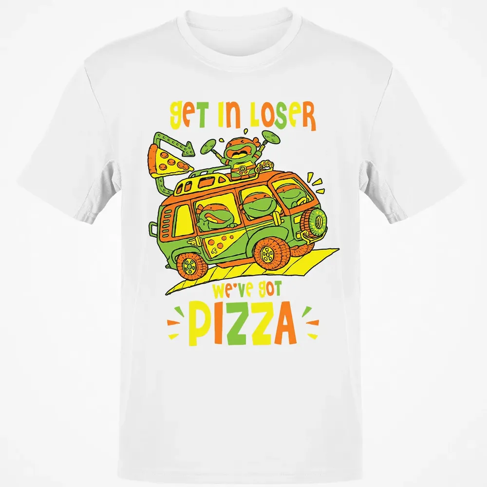 Get In Loser Weâ€™ve Got Pizza Classic Unisex T-Shirt - 13