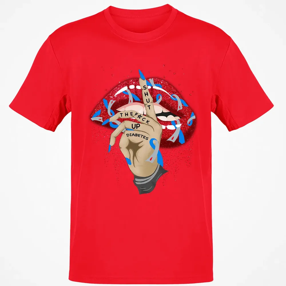 Shut The F*ck Up Diabetes Classic Unisex T-Shirt - 11