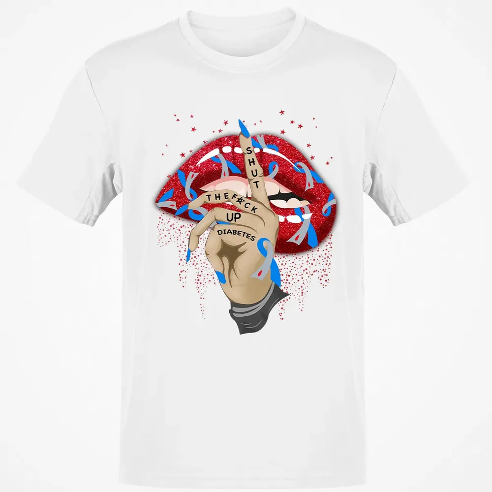 Shut The F*ck Up Diabetes Classic Unisex T-Shirt - 13