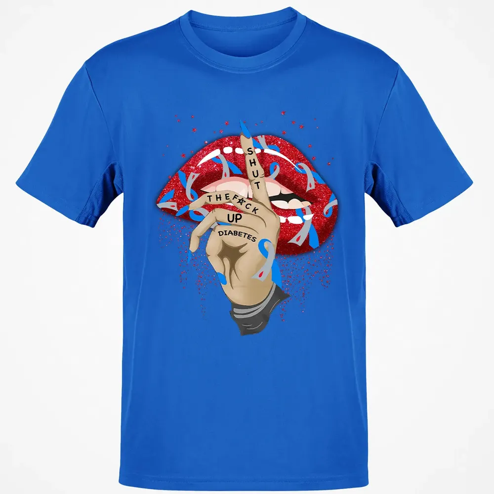 Shut The F*ck Up Diabetes Classic Unisex T-Shirt - 12