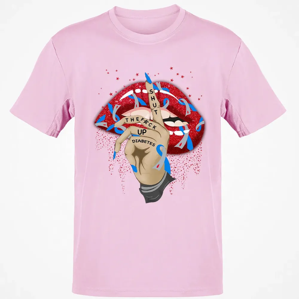 Shut The F*ck Up Diabetes Classic Unisex T-Shirt - 6