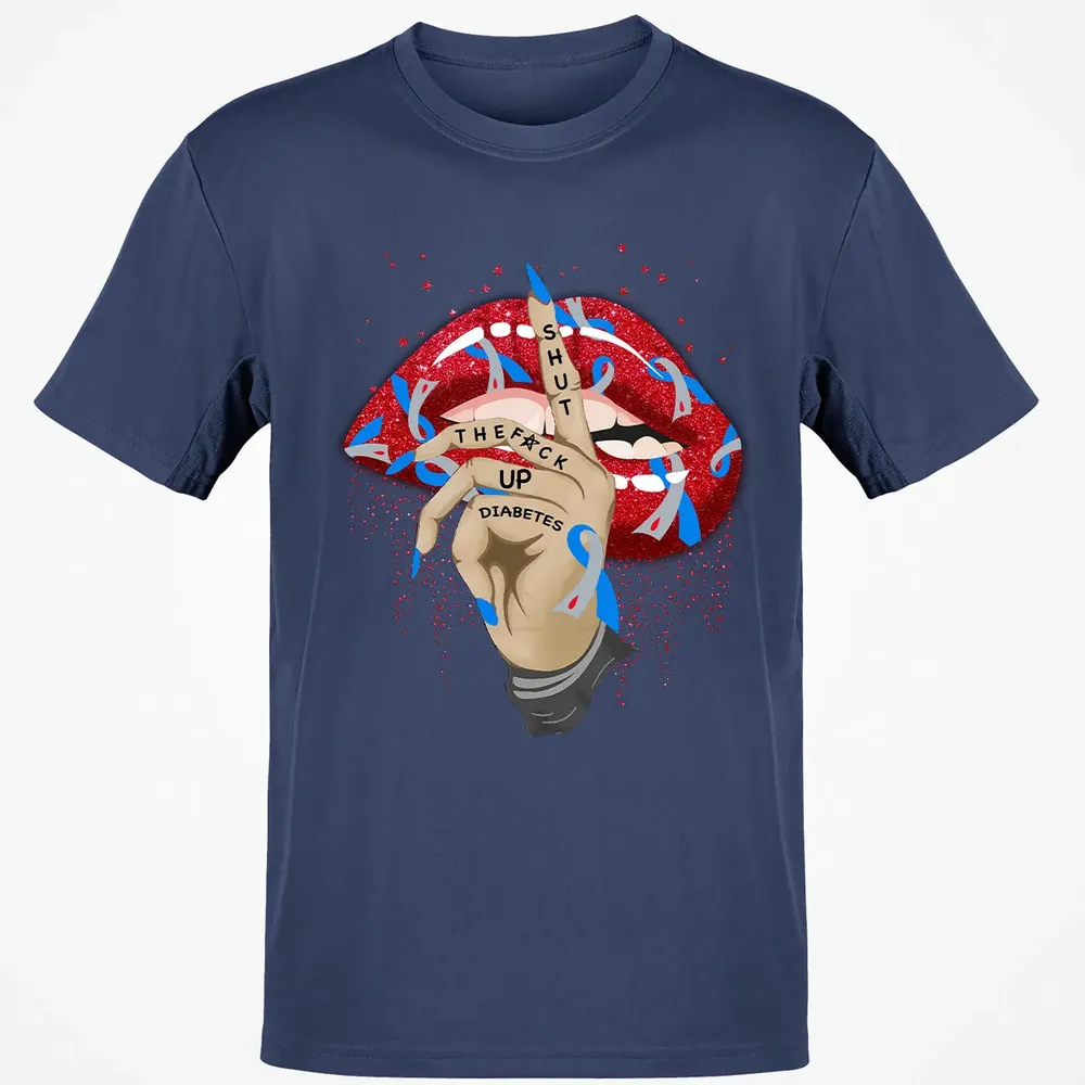 Shut The F*ck Up Diabetes Classic Unisex T-Shirt - 8