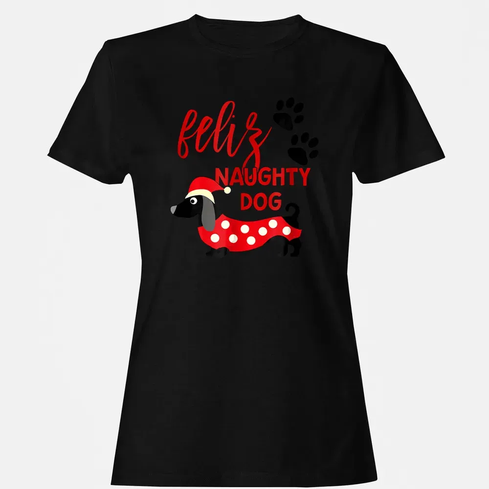 Dachshund Christmas   Funny Feliz Naughty Dog Xmas Women's T-shirt - 16