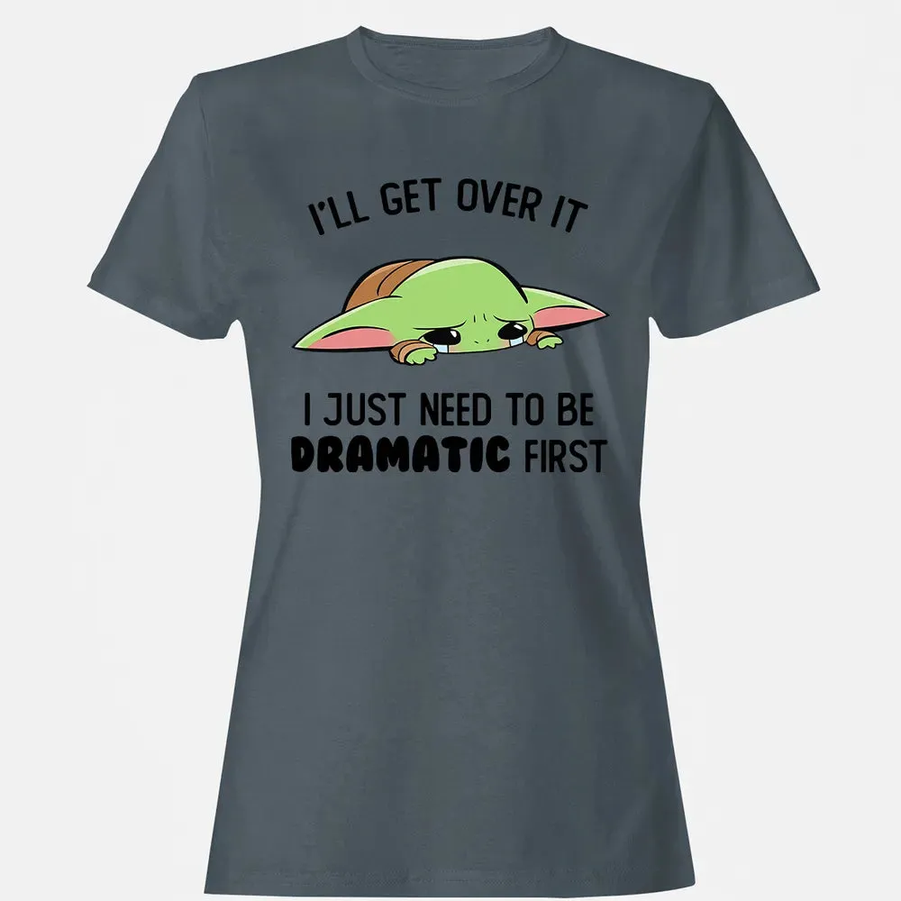 Dramatic First Women's T-shirt - 3