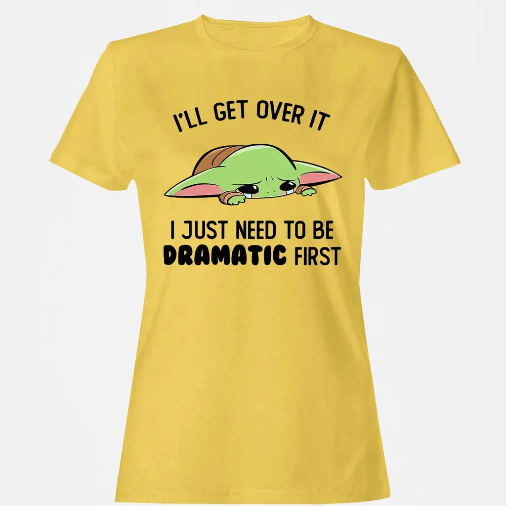 Dramatic First Women's T-shirt - 4