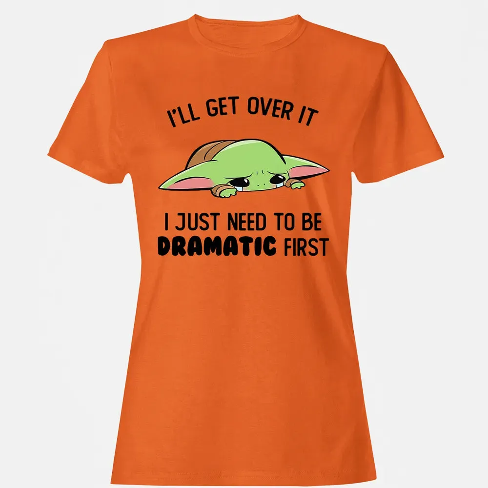 Dramatic First Women's T-shirt - 11