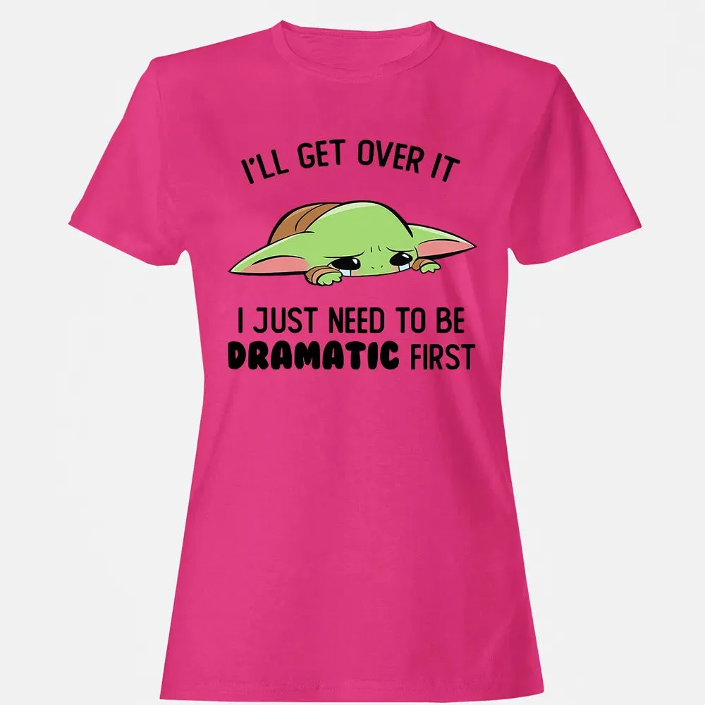 Dramatic First Women's T-shirt - 6