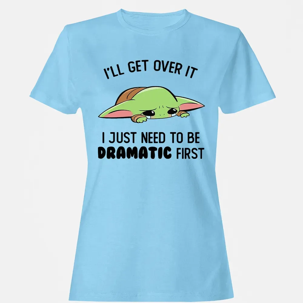 Dramatic First Women's T-shirt - 8