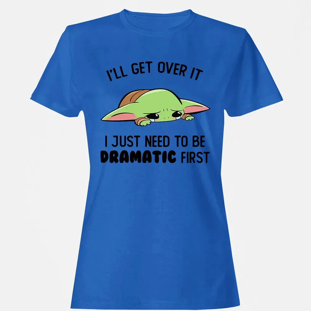 Dramatic First Women's T-shirt - 14