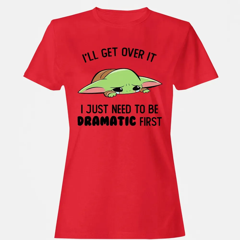 Dramatic First Women's T-shirt - 13