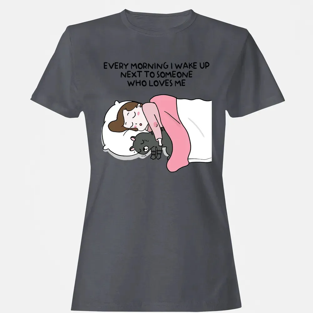 Wake Up Next To Someone Who Loves Me Women's T-shirt - 5