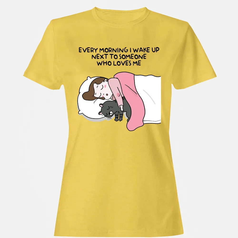 Wake Up Next To Someone Who Loves Me Women's T-shirt - 4