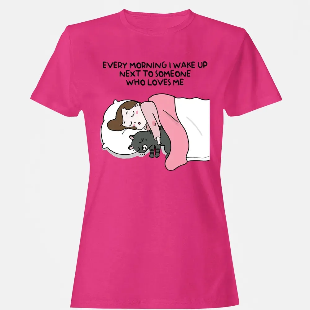 Wake Up Next To Someone Who Loves Me Women's T-shirt - 6