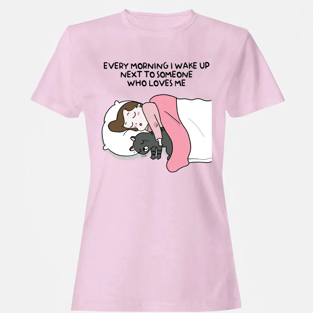 Wake Up Next To Someone Who Loves Me Women's T-shirt - 9