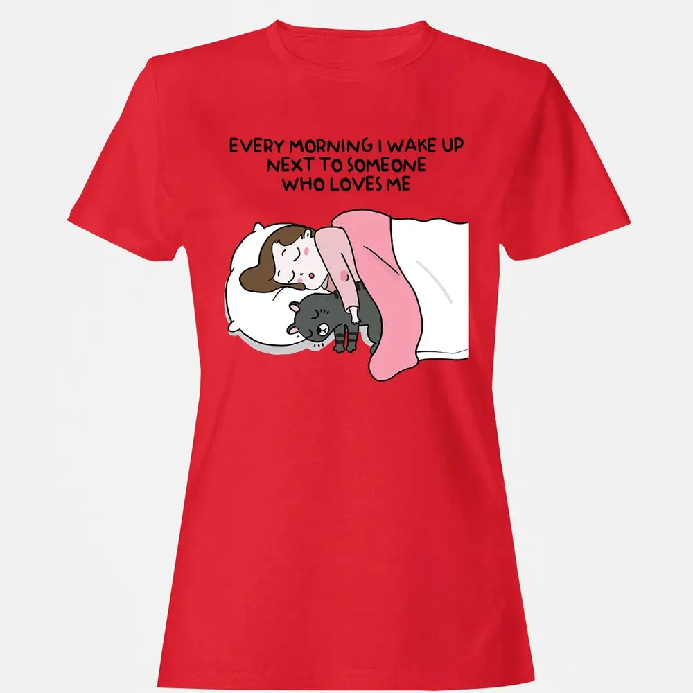 Wake Up Next To Someone Who Loves Me Women's T-shirt - 13