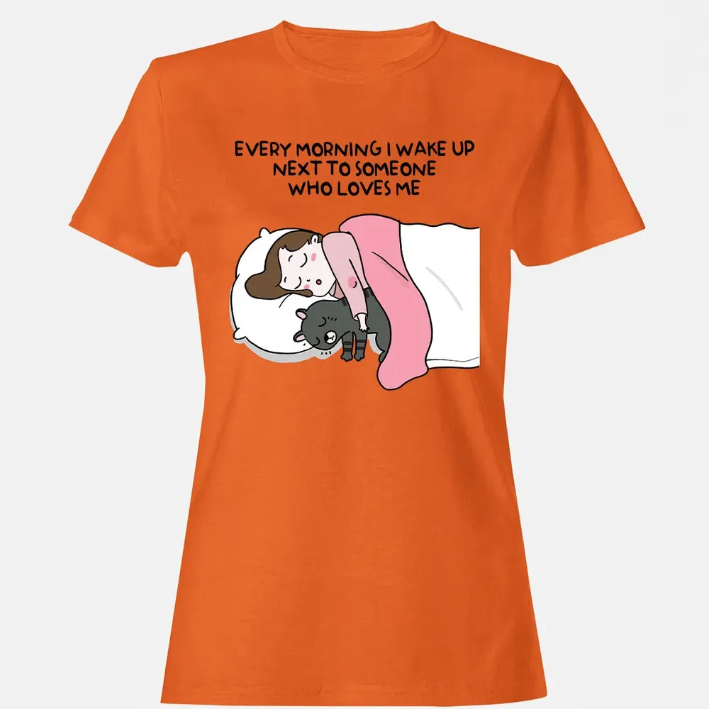 Wake Up Next To Someone Who Loves Me Women's T-shirt - 11