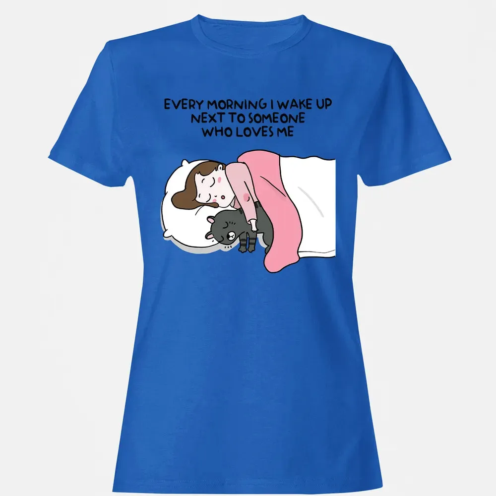 Wake Up Next To Someone Who Loves Me Women's T-shirt - 14