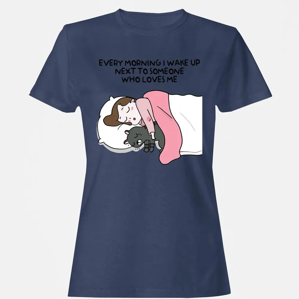Wake Up Next To Someone Who Loves Me Women's T-shirt - 10