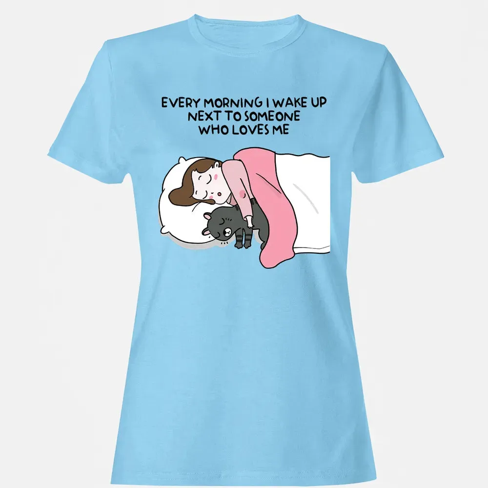 Wake Up Next To Someone Who Loves Me Women's T-shirt - 8