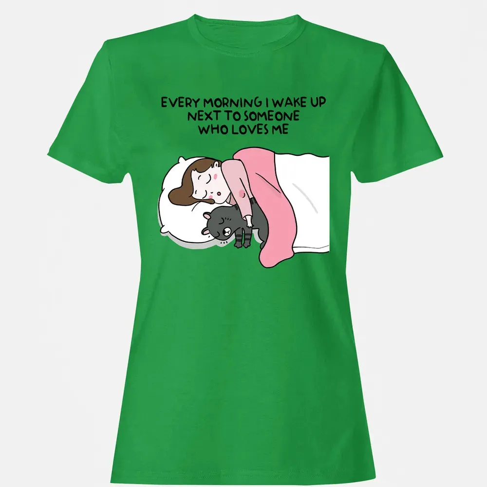 Wake Up Next To Someone Who Loves Me Women's T-shirt - 7