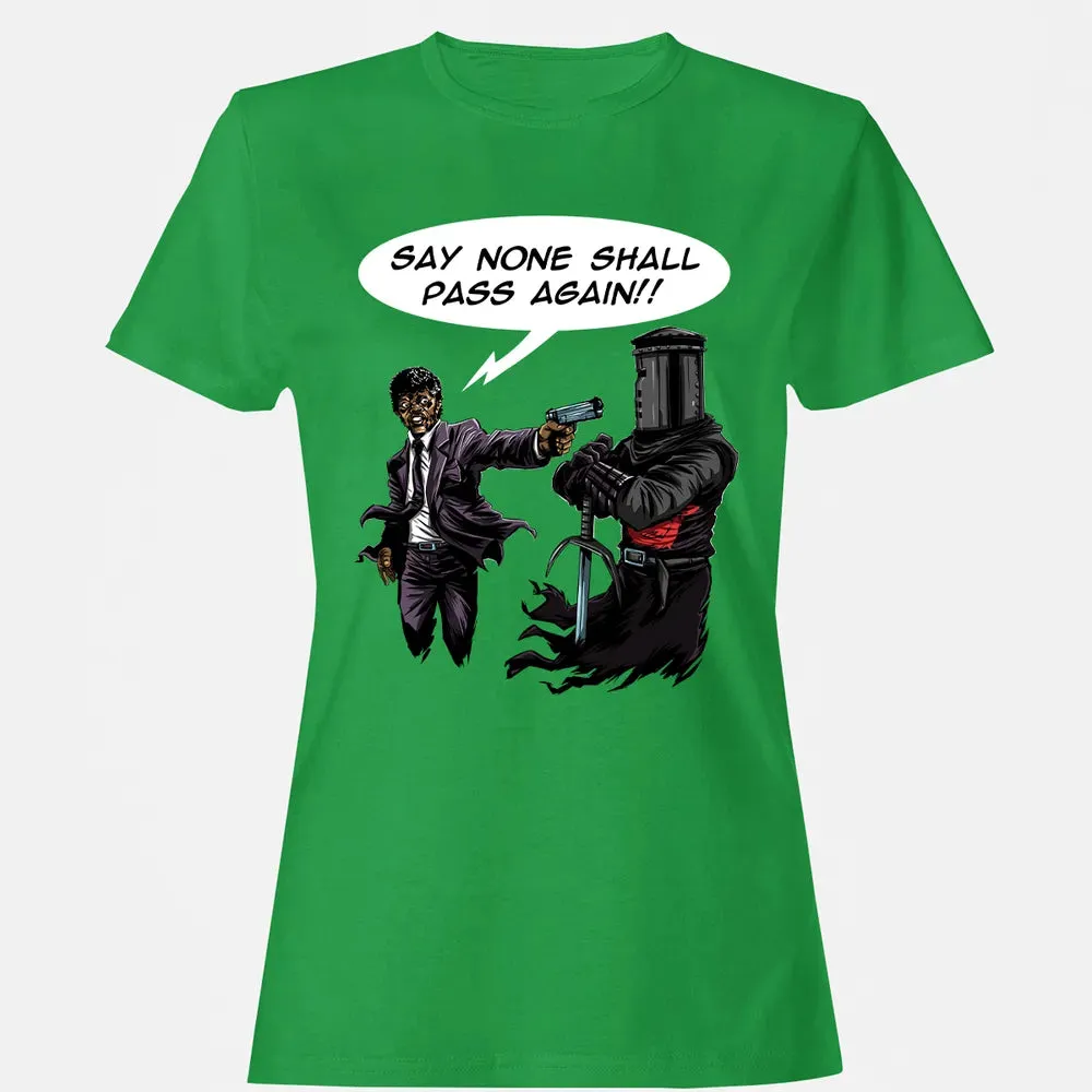 Say None Shall Pass Again Women's T-shirt - 7