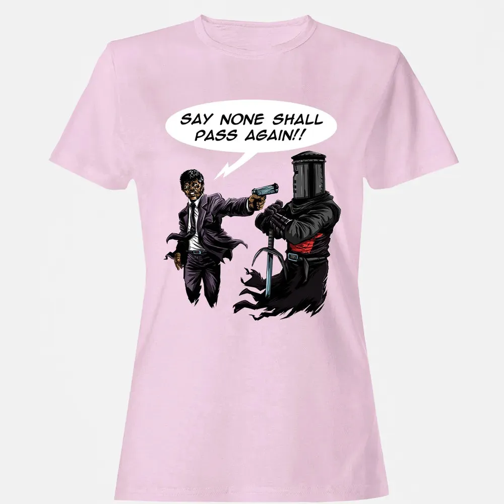 Say None Shall Pass Again Women's T-shirt - 9