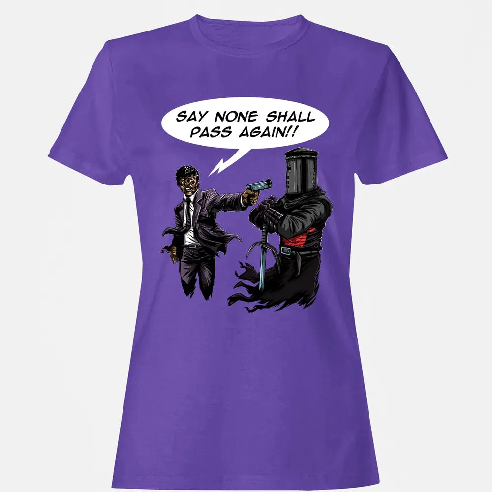 Say None Shall Pass Again Women's T-shirt - 12