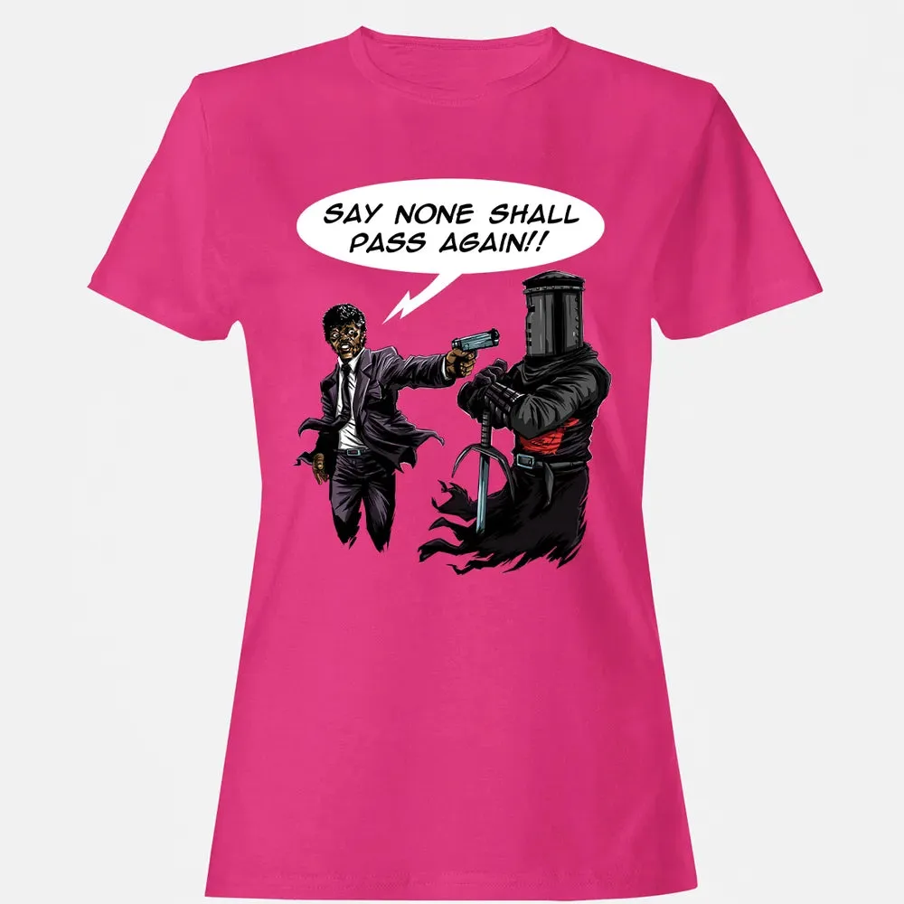 Say None Shall Pass Again Women's T-shirt - 6