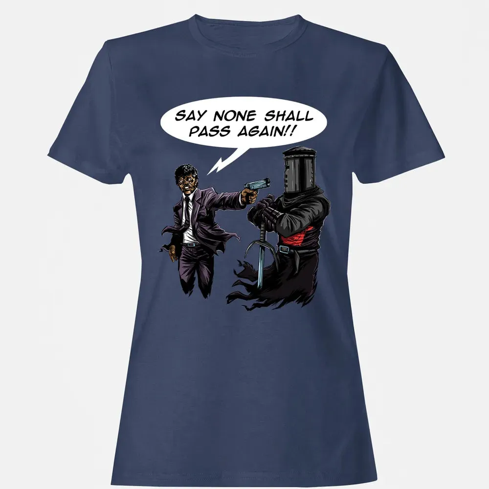 Say None Shall Pass Again Women's T-shirt - 10