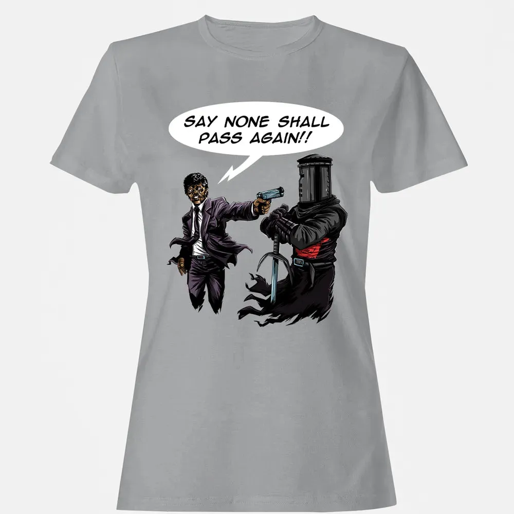 Say None Shall Pass Again Women's T-shirt - 15