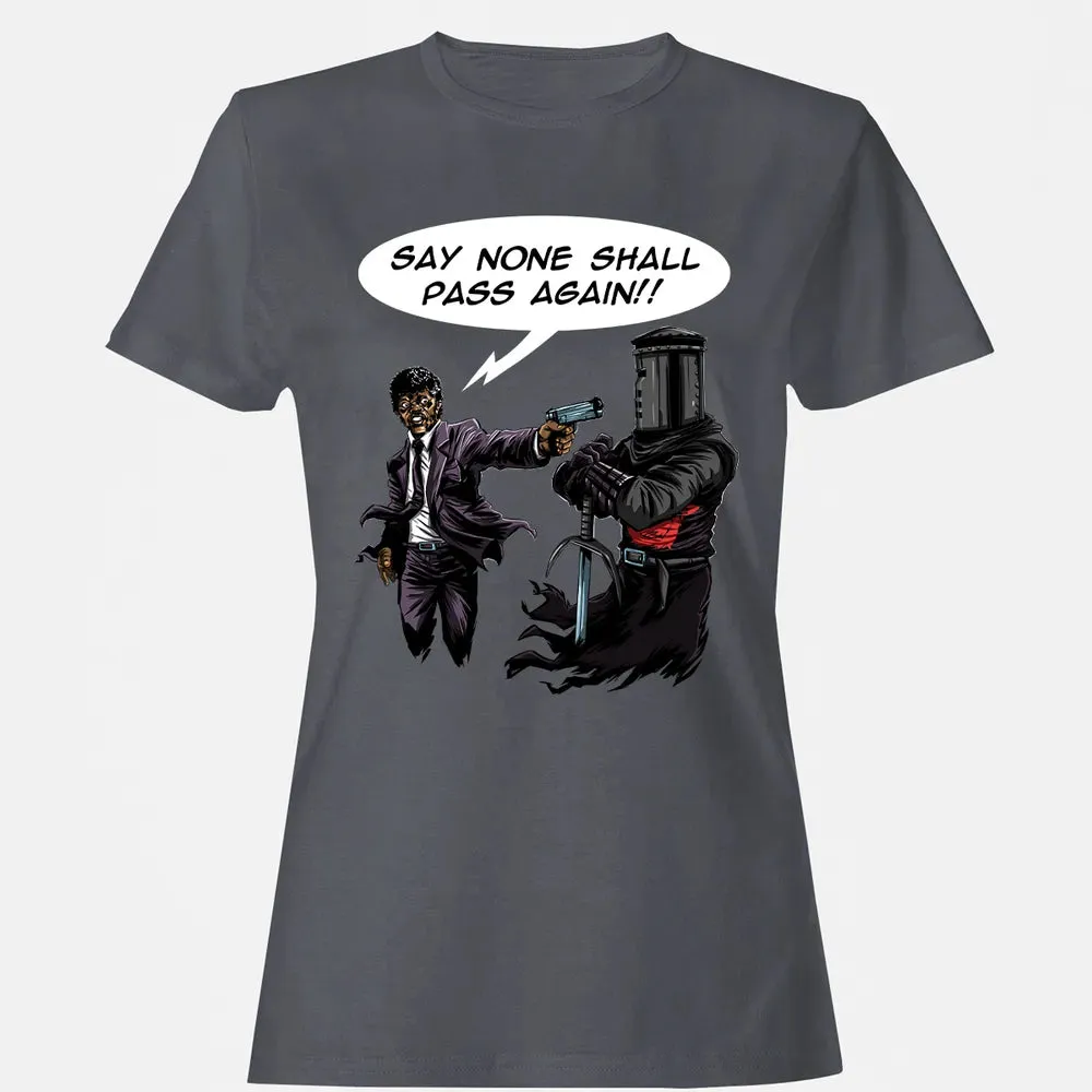 Say None Shall Pass Again Women's T-shirt - 5