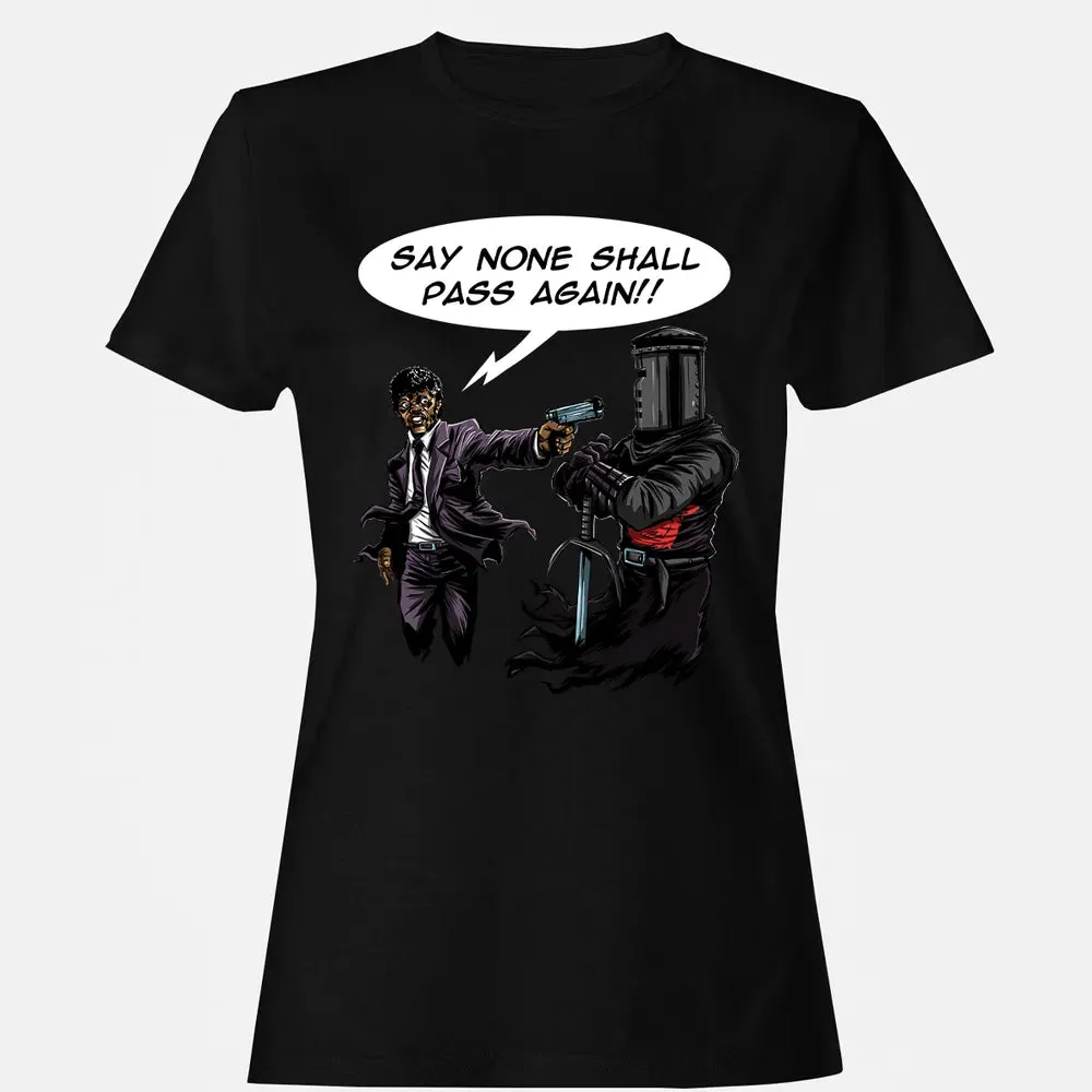 Say None Shall Pass Again Women's T-shirt - 16