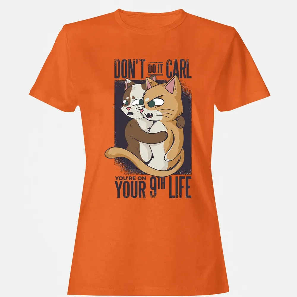 You're On Your 9th Life Women's T-shirt - 11