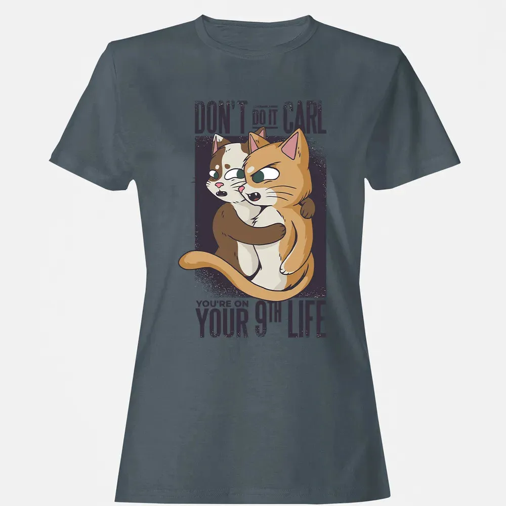 You're On Your 9th Life Women's T-shirt - 3