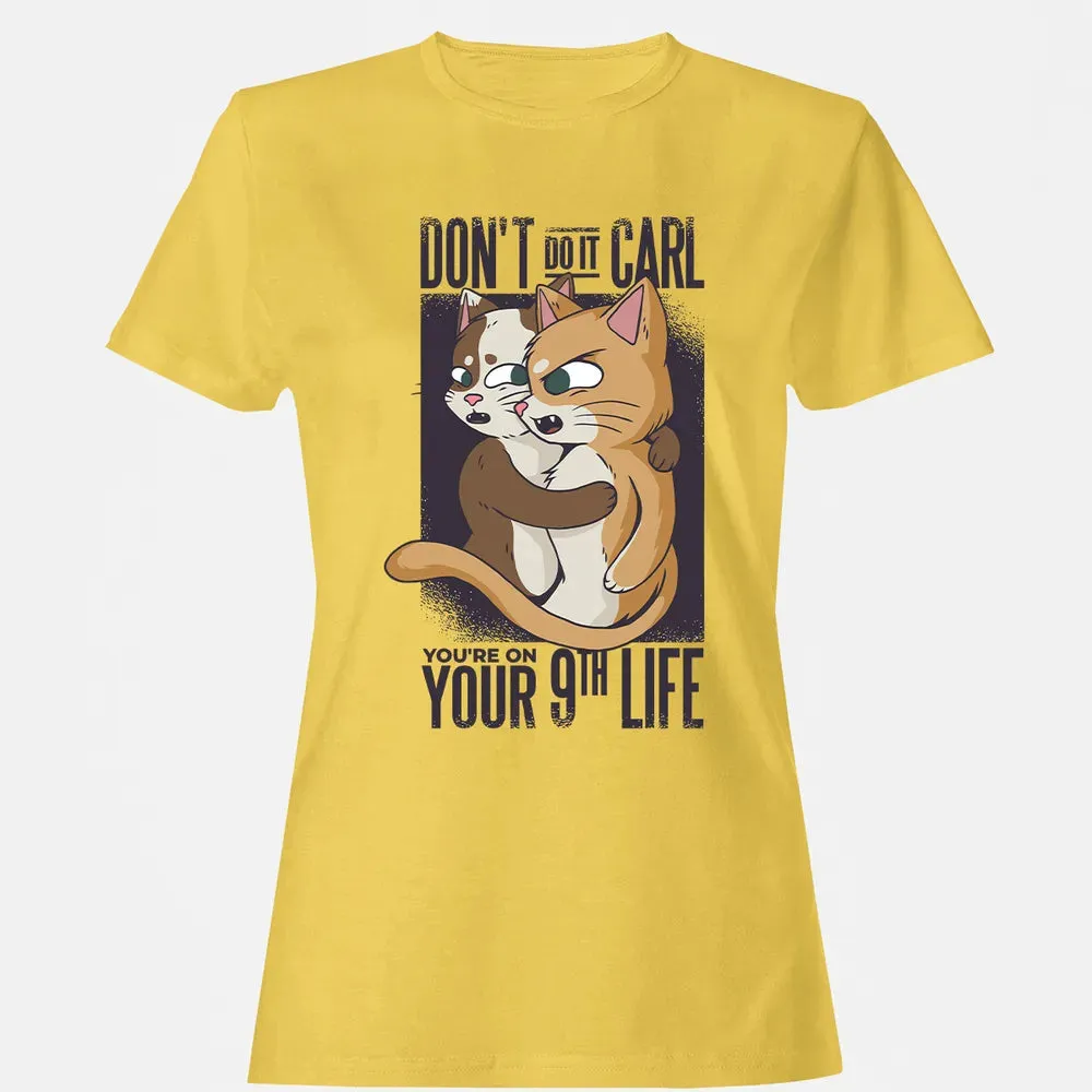 You're On Your 9th Life Women's T-shirt - 4