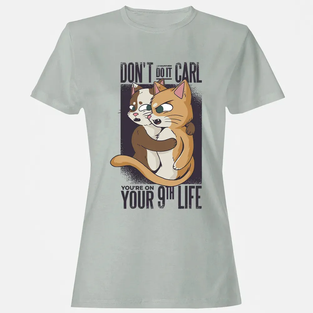 You're On Your 9th Life Women's T-shirt - 2
